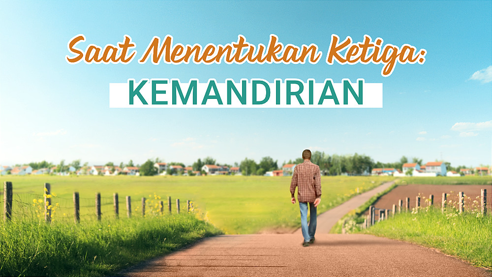 Saat Menentukan Ketiga: Kemandirian