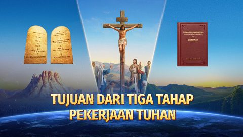 Tujuan dari Tiga Tahap Pekerjaan Tuhan
