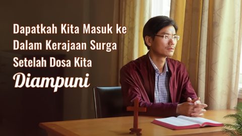 Dapatkah Kita Masuk ke Dalam Kerajaan Surga Setelah Dosa Kita Diampuni
