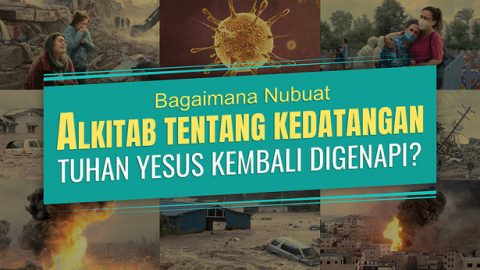 Bagaimana Nubuat Alkitab Tentang Kedatangan Tuhan Yesus kembali digenapi?