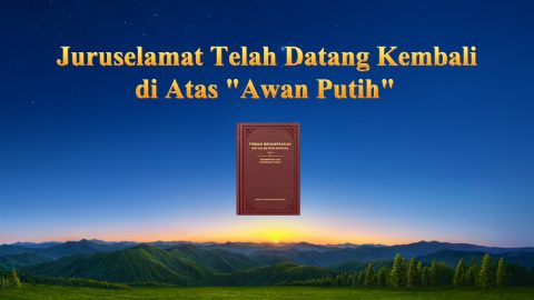 Juruselamat Telah Datang Kembali di Atas "Awan Putih"