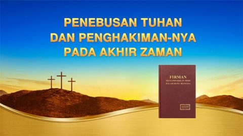 Penebusan Tuhan dan Penghakiman-Nya pada Akhir Zaman