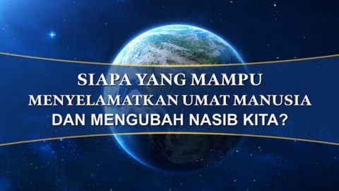 Siapa yang Mampu Menyelamatkan Umat Manusia dan Mengubah Nasib Kita?