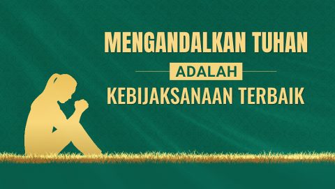 Mengandalkan Tuhan adalah Kebijaksanaan Terbaik