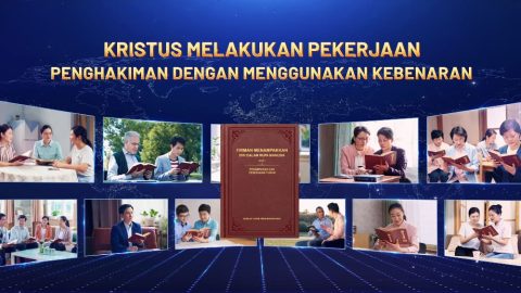 Kristus Melakukan Pekerjaan Penghakiman dengan Menggunakan Kebenaran