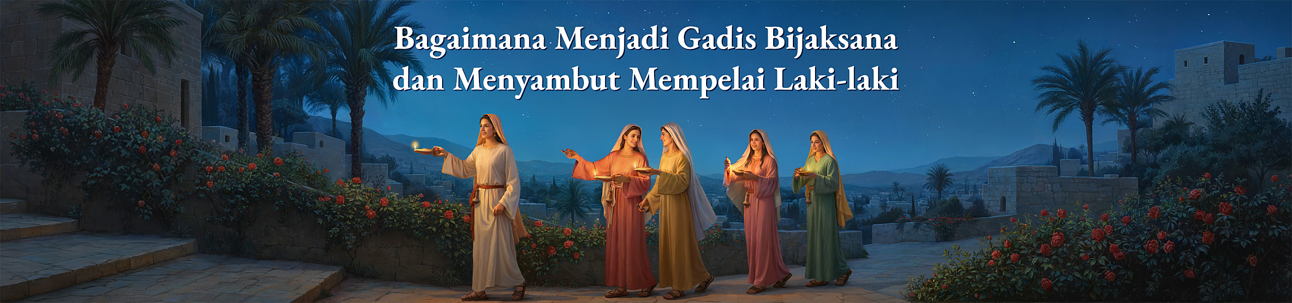 Bagaimana Menjadi Gadis Bijaksana dan Menyambut Mempelai Laki-laki