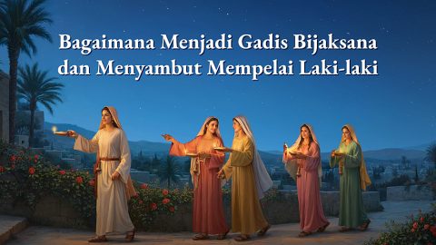 Bagaimana Menjadi Gadis Bijaksana dan Menyambut Mempelai Laki-laki