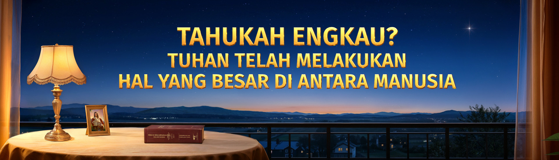 Sudah Tahukah Engkau? Tuhan Telah Melakukan Hal yang Hebat di antara Manusia